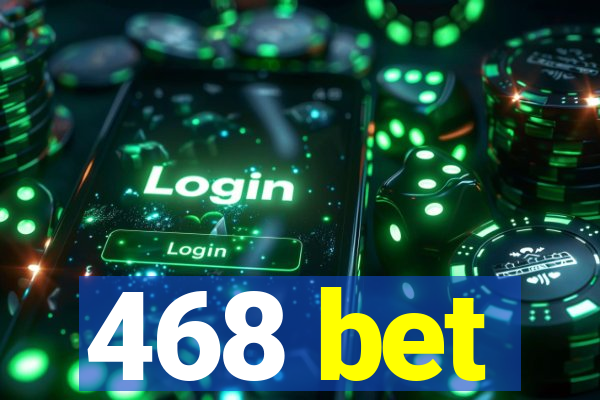 468 bet